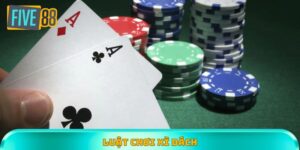 Luật chơi Xì Dách