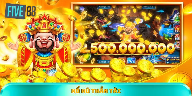 nổ hũ thần tài