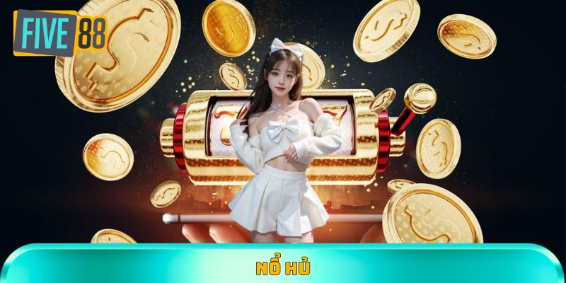 Nổ hũ Five88 linh đình nhận thưởng lớn