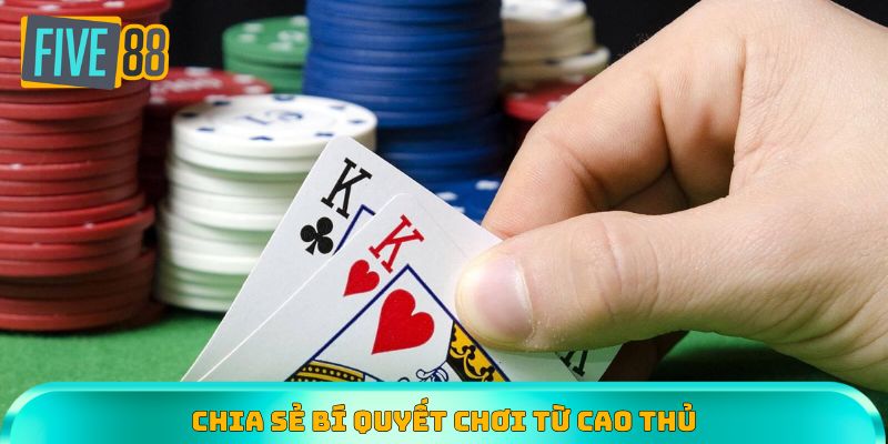 Chia sẻ một số bí quyết chơi từ cao thủ