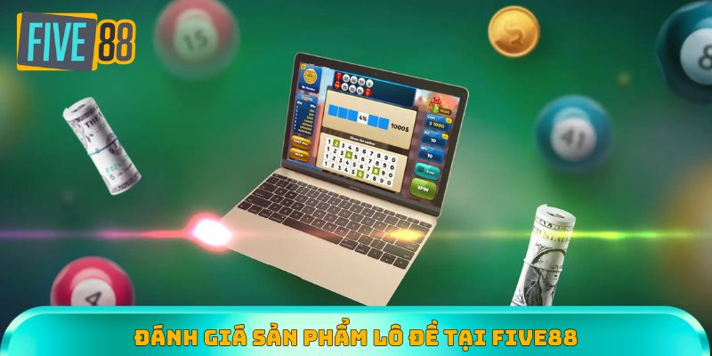 Đánh giá về lô đề Five88