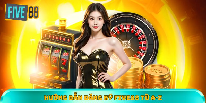 Hướng dẫn đăng ký Five88 từ A-Z với các bước đơn giản
