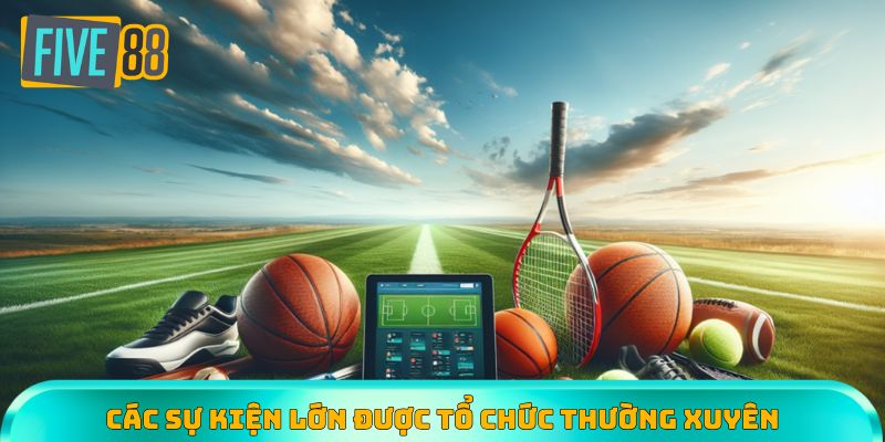 Nhà cái Five88 liên tục tổ chức các sự kiện lớn